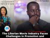The Liberian Movie Industry Faces Challenges With Promotion And Recognition