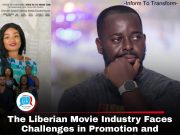 The Liberian Movie Industry Faces Challenges With Promotion And Recognition